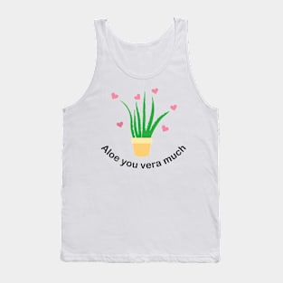 Aloe you vera much Tank Top